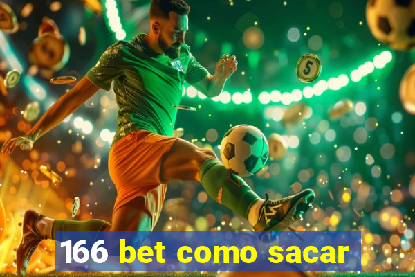 166 bet como sacar